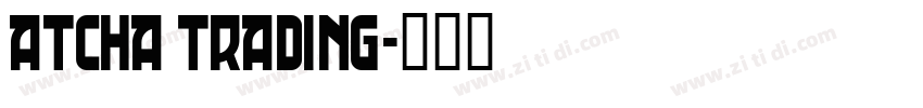 ATCHA TRADING字体转换